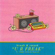U R Freak (Feat. Ivar) (Jafunk Extended Remix) (CDS)
