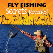 Fly Fishing Secrets Revealed
