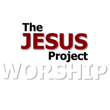 The Jesus Project - Worship