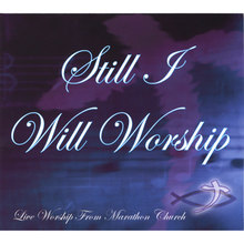 Still I Will Worship