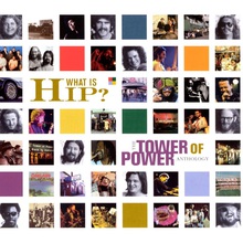What Is Hip? - The Tower Of Power Anthology CD1