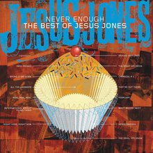 Never Enough - The Best Of Jesus Jones CD2