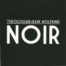 Noir (With Theologian)