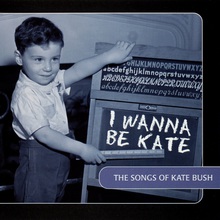 I Wanna Be Kate - The Songs Of Kate Bush