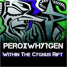 Within The Cygnus Rift (With Peroxwhy?gen)