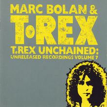 T.Rex Unchained: Unreleased Recordings Vol. 7