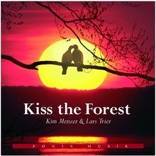 Kiss The Forest (With Lars Trier)