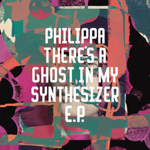 There's A Ghost In My Synthesizer (EP)