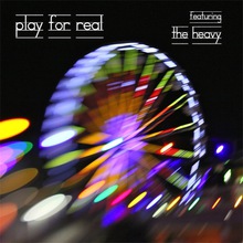 Play For Real Featuring The Heavy (Single)