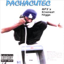 Pachacutec MP3's Kraziest Nigga