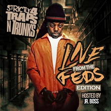 Strictly 4 Traps N Trunks (Live From The Feds Edition)