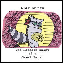 One Raccoon Short of a Jewel Heist