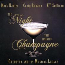 The Night They Invented Champagne: Operetta and its Musical Legacy