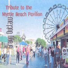Tribute to the Myrtle Beach Pavilion