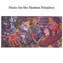 Music For The Modern Primitive