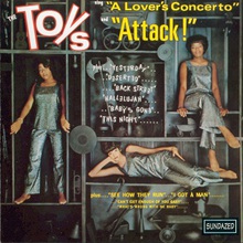 The Toys Sing ''A Lover's Concerto'' And ''Attack!''