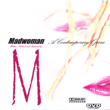 Madwoman:  A Contemporary Opera   The Movie