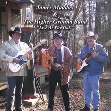 James Maddox & The Higher Ground Band "live At The Oak"