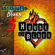 House Of Blues: Essential Blues Vol. 3 CD1