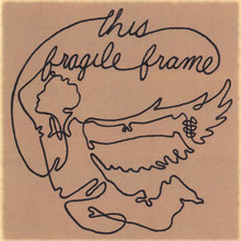 this fragile frame