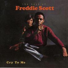 Cry To Me - The Best Of Freddie Scott