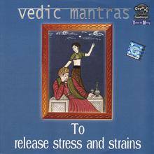 Vedic Mantras To Release Stress and Strains