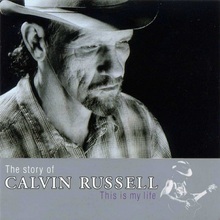 The Story Of Calvin Russell (This Is My Life)