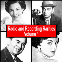 Radio and Recording Rarities, Vol. 1