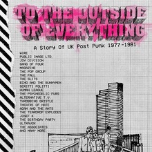 To The Outside Of Everything: A Story Of UK Post Punk 1977-1981 CD3