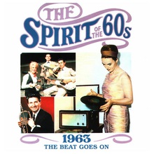 The Spirit Of The 60S: 1963 (The Beat Goes On)
