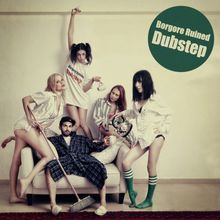 Borgore Ruined Dubstep (EP)