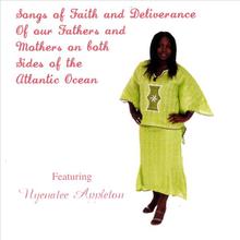 Songs of Faith and Deliverance of Our Fathers and Mothers On Both Sides