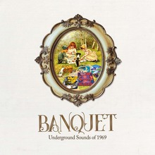 Banquet: Underground Sounds Of 1969 CD1