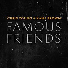 Famous Friends (With Kane Brown) (CDS)