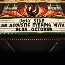 Ugly Side: An Acoustic Evening With Blue October
