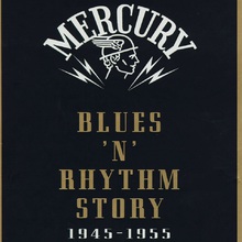 Mercury Blues 'n' Rhythm Story 1945-1955 CD1