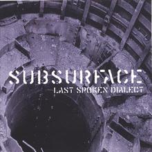 Subsurface Last Spoken Dialect