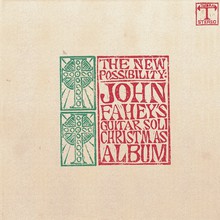 The New Possibility: John Fahey's Guitar Soli Christmas Album (Remastered 1986)