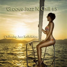 Groove Jazz N Chill #5