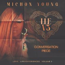 Love, Life, Experiences, Vol. 3: Conversation Piece