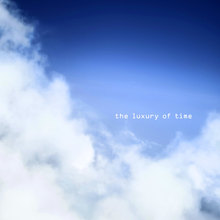 The Luxury of Time E.P.