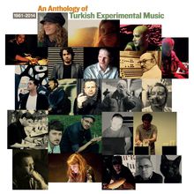 An Anthology Of Turkish Experimental Music 1961-2014 CD1