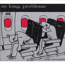 So Long, Problems