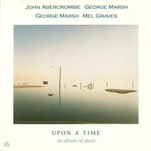 Upon A Time: An Album Of Duets (With John Abercrombie & George Marsh) (Vinyl)