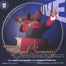 Live Gospel Sermons Volume One CD Number "12"   *I want to be BLESSED* & *Learning to LOVE me*