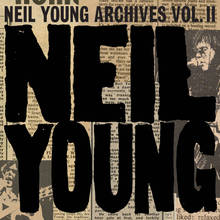 Neil Young Archives Vol. 2 (1972 - 1976) CD1