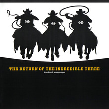 The Return Of The Incredible Three (Vinyl)