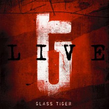 Glass Tiger: Live