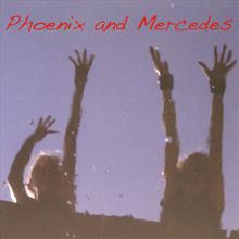Phoenix and Mercedes