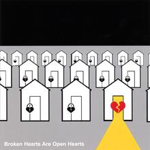 Broken Hearts Are Open Hearts